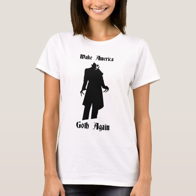 make america goth again T-Shirt (Front)