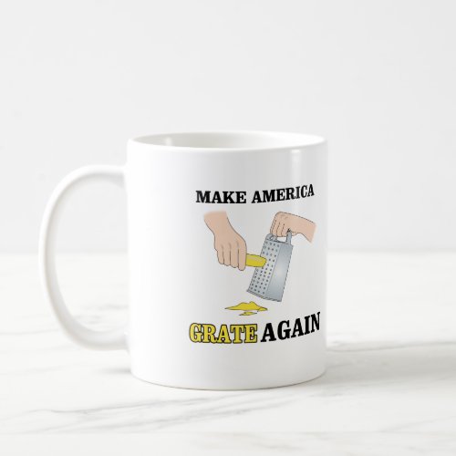 Make America Grate Again _ Anti_Trump _ Coffee Mug