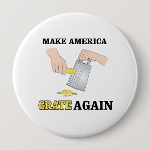 Make America Grate Again - Anti-Trump - Pinback Button