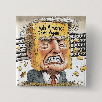 "Make America Grate Again"