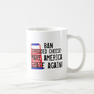 Make America Grate Again cheese Trump funny humor Coffee Mug