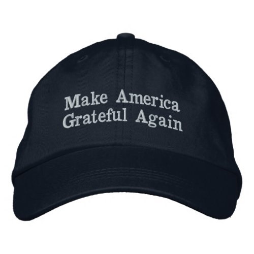 Make America Grateful Again Embroidered Baseball Cap