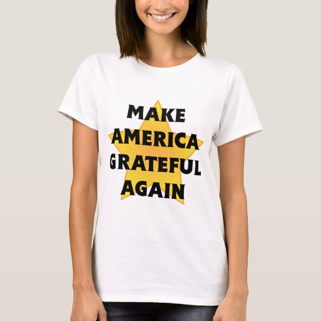 Make America Grateful Again – T-shirt (Front)