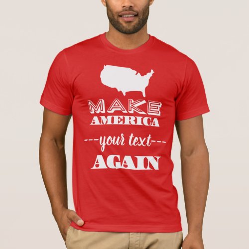 Make America Great Again Custom Text Parody T_Shirt