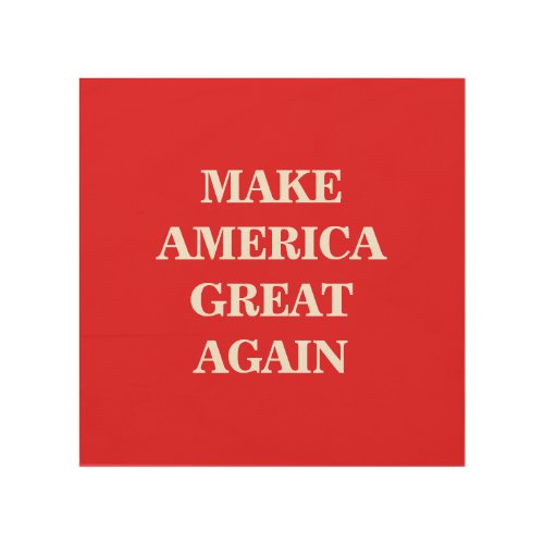 Make America Great Again Donald Trump Slogan Wood Wall Art