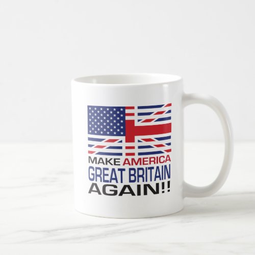 Make America Great Britain Again _ Flag Coffee Mug