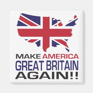 Make America Great Britain Again! Magnet