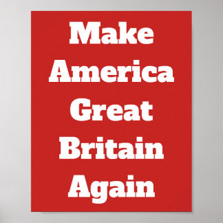 Make America Great Britain Again Poster
