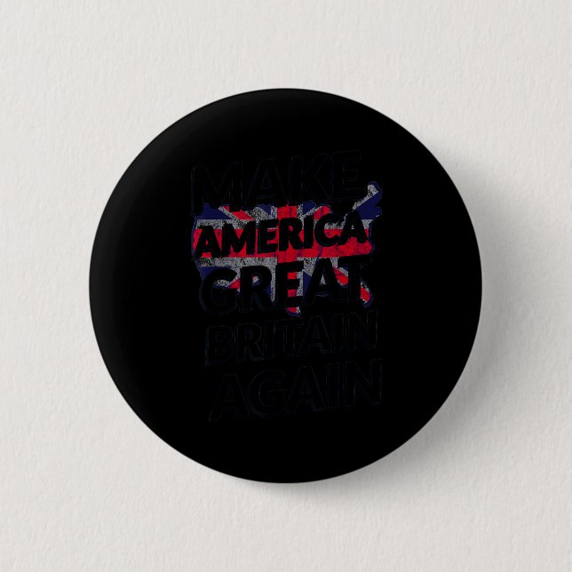 Make America Great Britain Again Shirt  Button (Front)