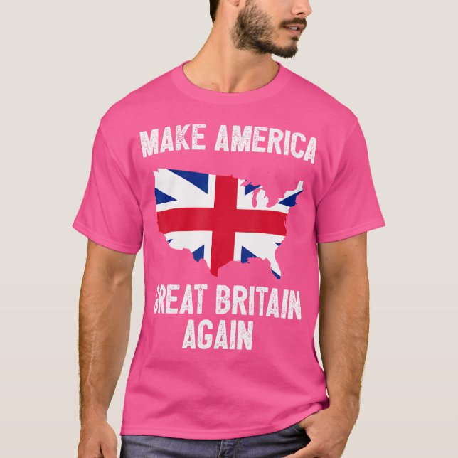 Make America Great Britain Again Shirt Funny Polit (Front)
