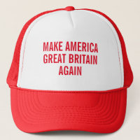 Make America Great Britain Again
