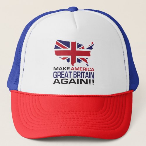 Make America Great Britain Again Trucker Hat