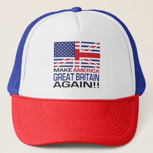 Make America Great Britain Again Trucker Hat