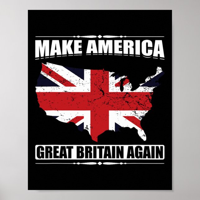 Make America Great Britain Again Usa Map British F Poster (Front)
