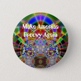 "Make America Groovy Again" Button