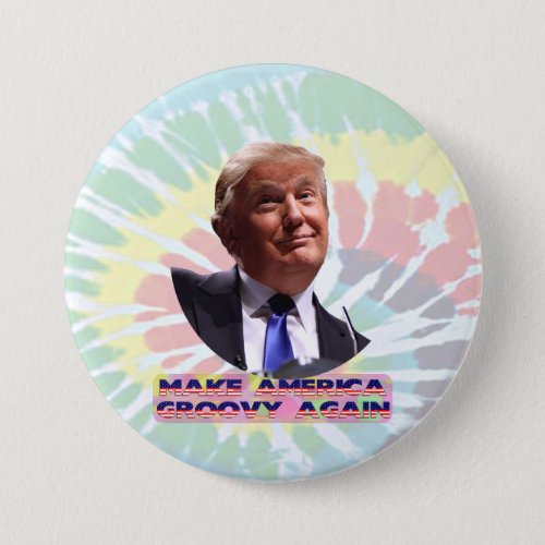 Make America Groovy Again Tie_Dye Pin_Back Button