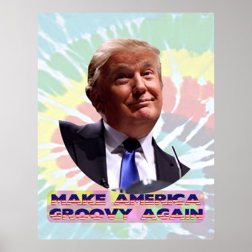 Make America Groovy Again Tie_Dye Value Poster