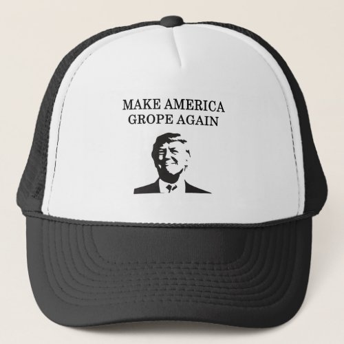Make America Grope Again Trucker Hat