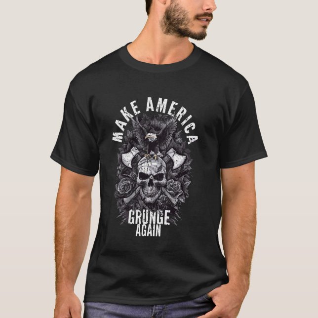 Make America Grunge Again Seattle Grunge Rock Musi T-Shirt (Front)
