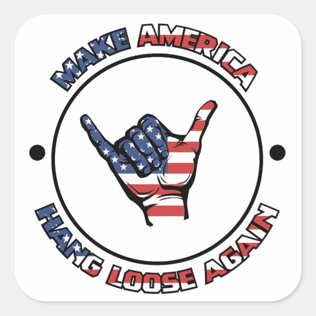 MAKE AMERICA HANG LOOSE AGAIN STICKER (Front)