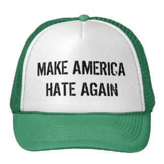 Make America Hate Again Hats | Zazzle