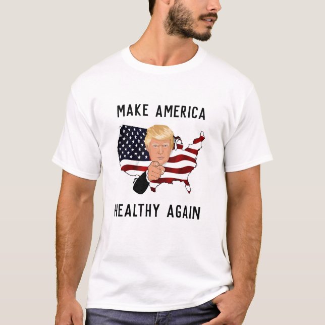 Make America Healthy Again T-Shirt (Front)
