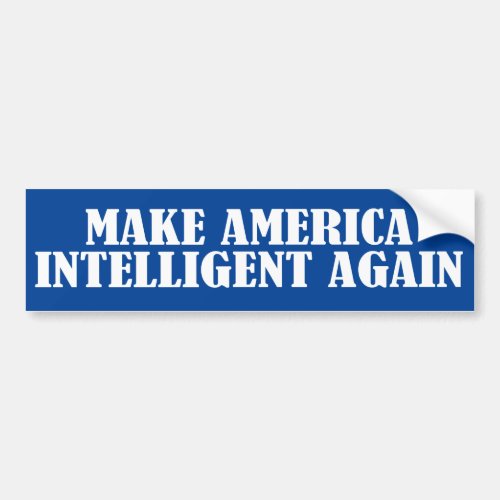 Make America Intelligent Again Bumper Sticker