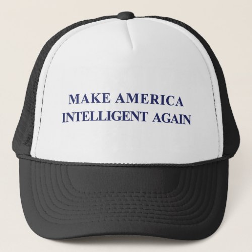 Make America Intelligent Again Hat Democrat Libera