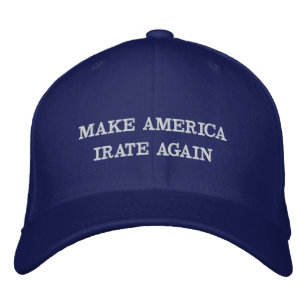 MAKE AMERICA IRATE AGAIN EmbrIAoidered Hat