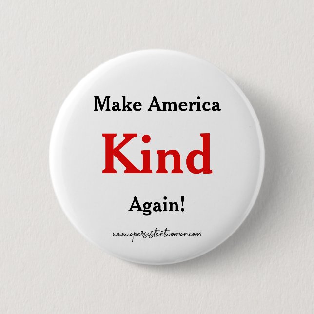 Make America KIND again. Anti-trump Button (Front)