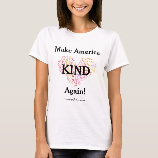Make America KIND again. Anti-trump T-Shirt (Front)
