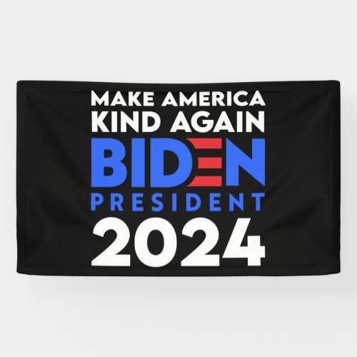 Make America Kind Again Biden President 2024 Banner