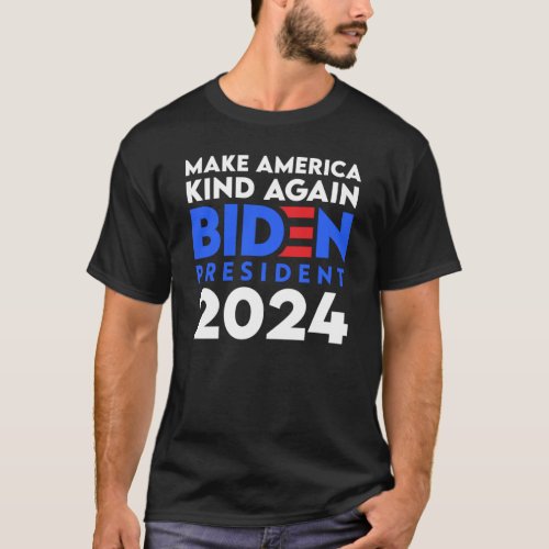 Make America Kind Again Biden President 2024 T_Shirt