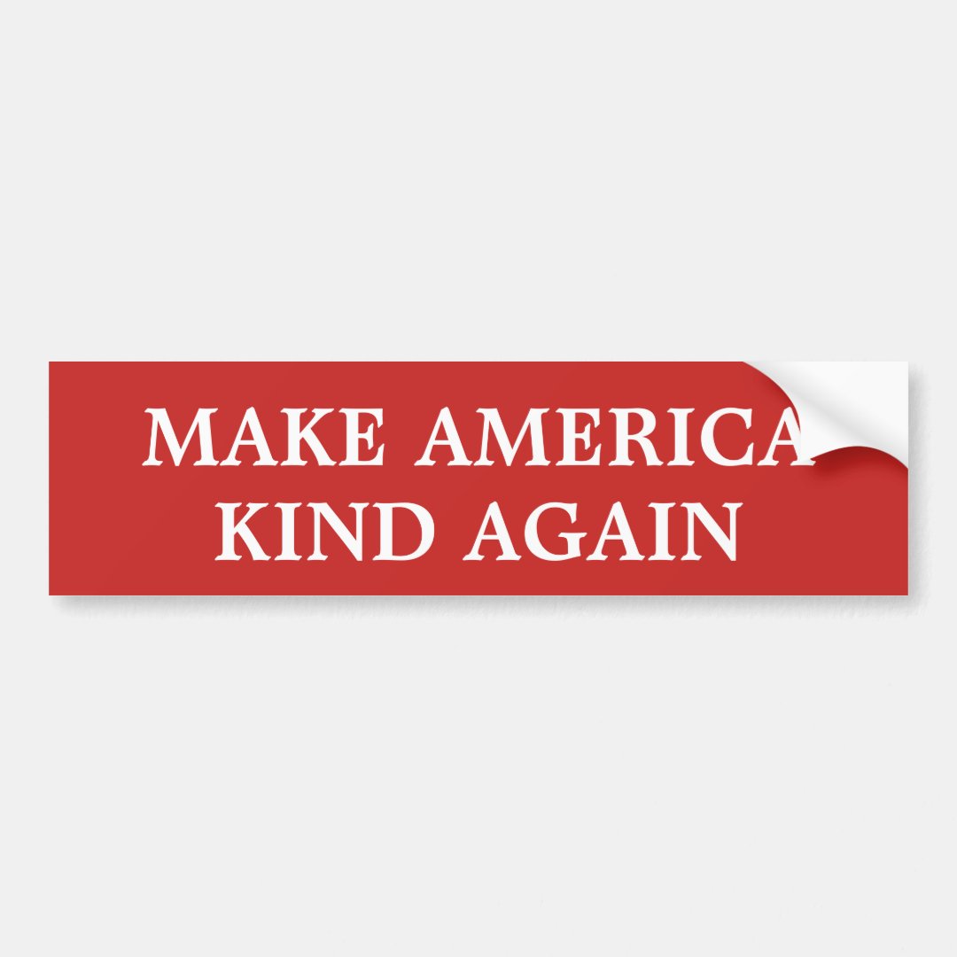 Make America Kind Again Bumper Sticker | Zazzle