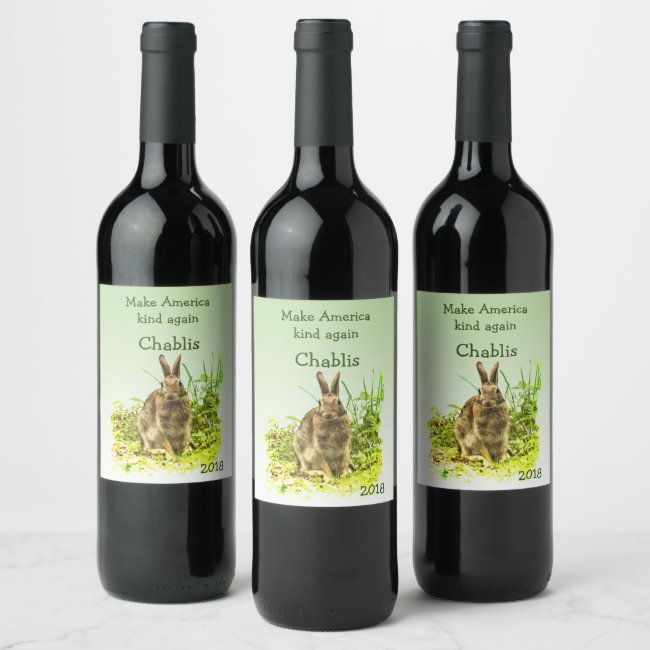 Make America Kind Again Bunny Rabbit Wine Label