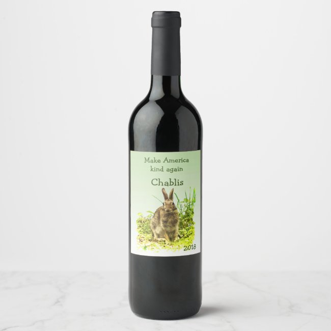 Make America Kind Again Bunny Rabbit Wine Label