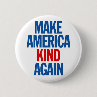 Make America Kind Again. Button