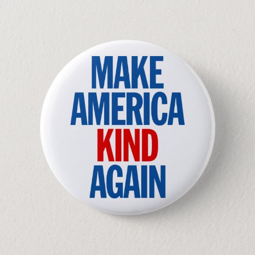 Make America Kind Again Button
