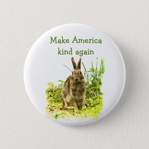 Make America Kind Again Cute Bunny Rabbit Button