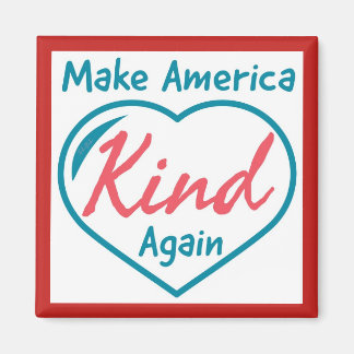 Make America Kind Again Magnet