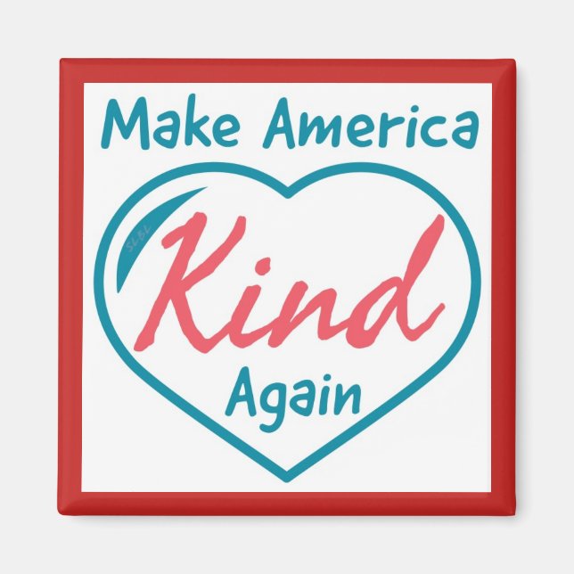 Make America Kind Again Magnet (Front)