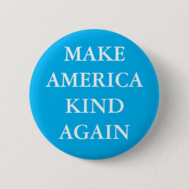 "MAKE AMERICA KIND AGAIN" PARODY PINBACK BUTTON (Front)