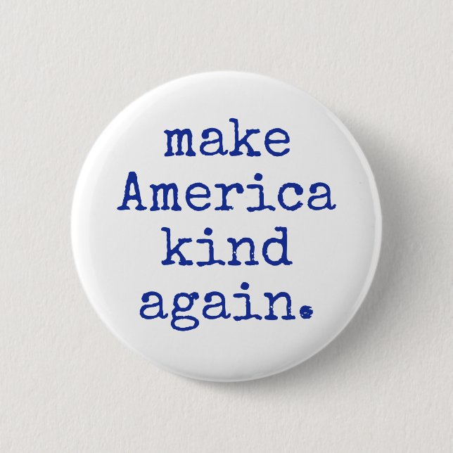 Make America kind again political button! Button (Front)
