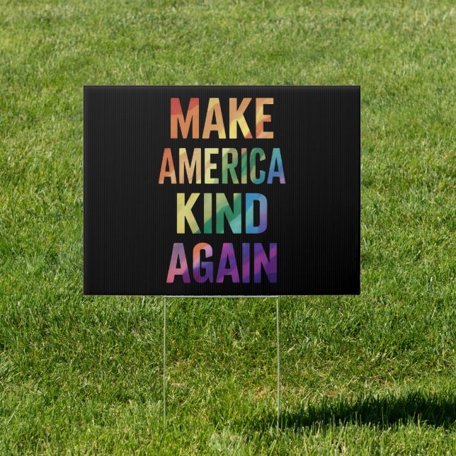 Make America Kind Again Rainbow LGBTQ Gay  Sign (Insitu)