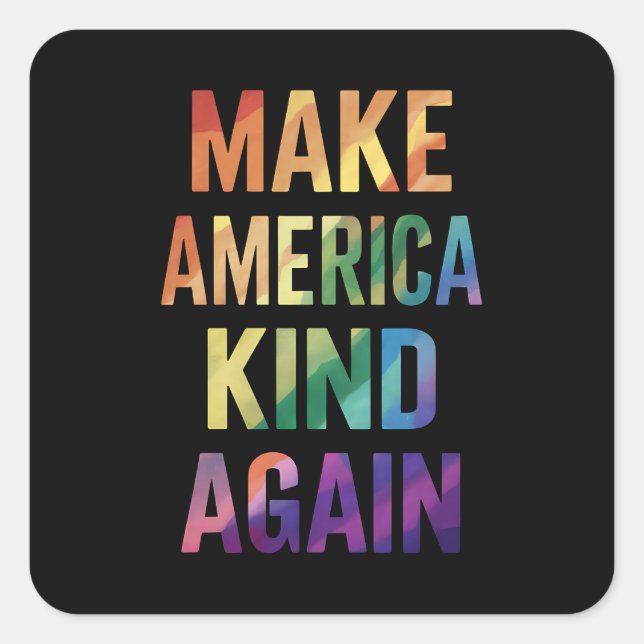 Make America Kind Again Rainbow LGBTQ Gay  Square Sticker (Front)