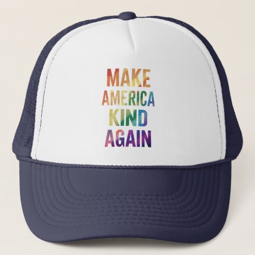 Make America Kind Again Rainbow LGBTQ Gay  Trucker Hat