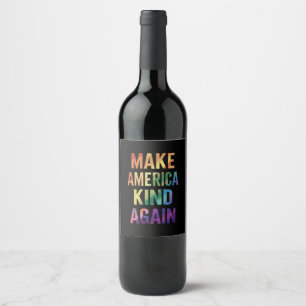 Make America Kind Again Rainbow LGBTQ Gay  Wine Label