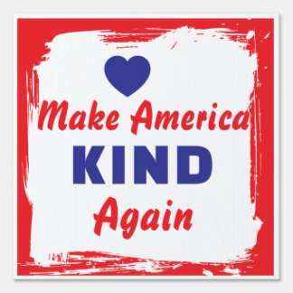 Make America Kind Again Sign