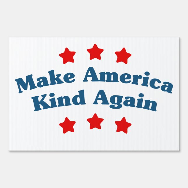 Make America Kind Again Sign (Front)