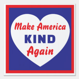 Make America Kind Again Sign